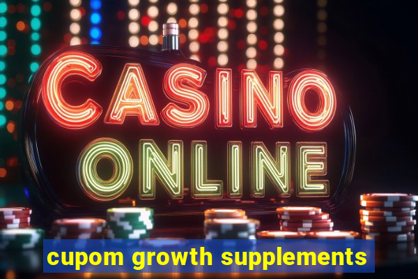 cupom growth supplements